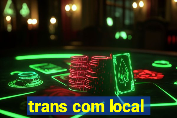 trans com local